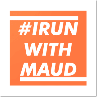 I Run With Maud Posters and Art